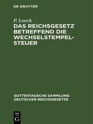 cover image of Das Reichsgesetz betreffend die Wechselstempelsteuer